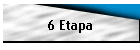 6 Etapa