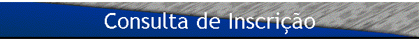Consulta de Inscri��o